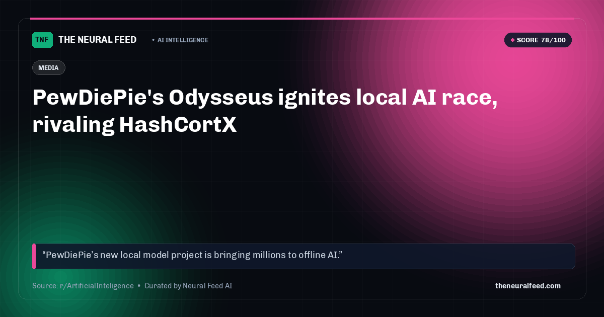 PewDiePie's Odysseus ignites local AI race, rivaling HashCortX