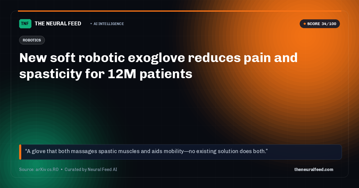 New soft robotic exoglove reduces pain and spasticity for 12M patients