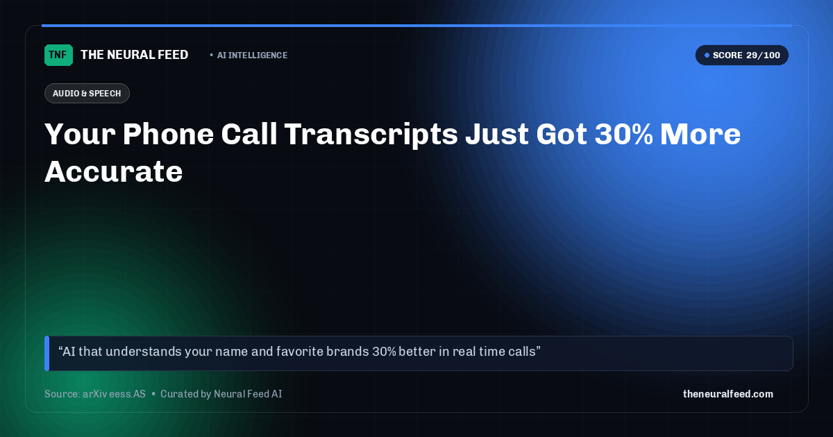 Your Phone Call Transcripts Just Got 30% More Accurate