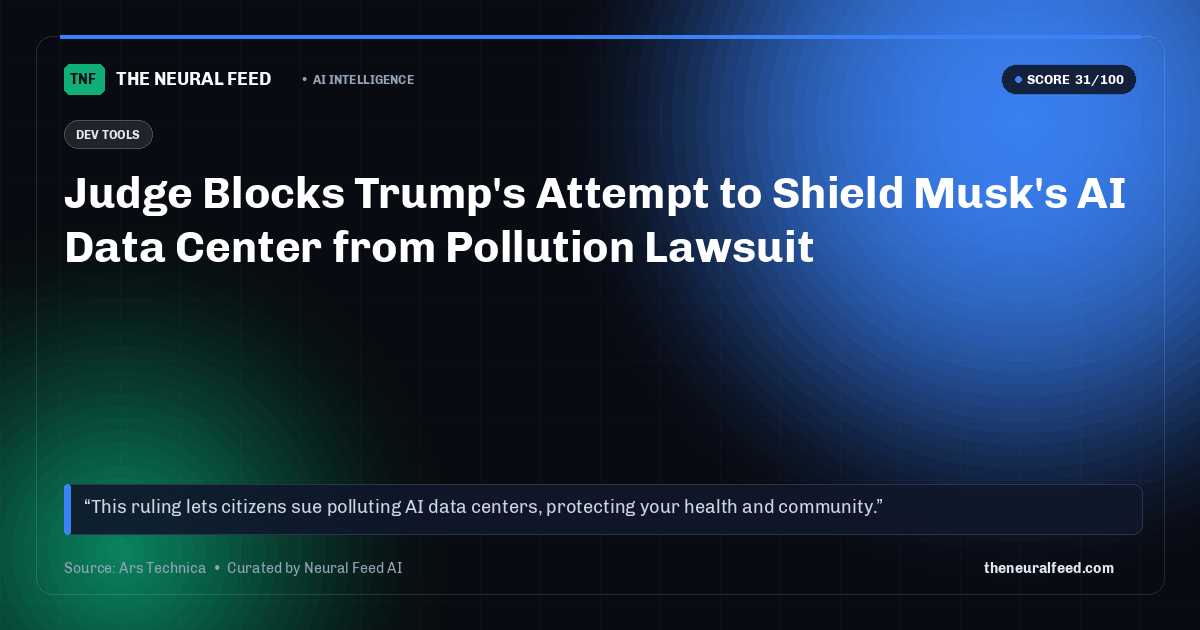 Judge Blocks Trump's Attempt to Shield Musk's AI Data Center from Pollution Lawsuit