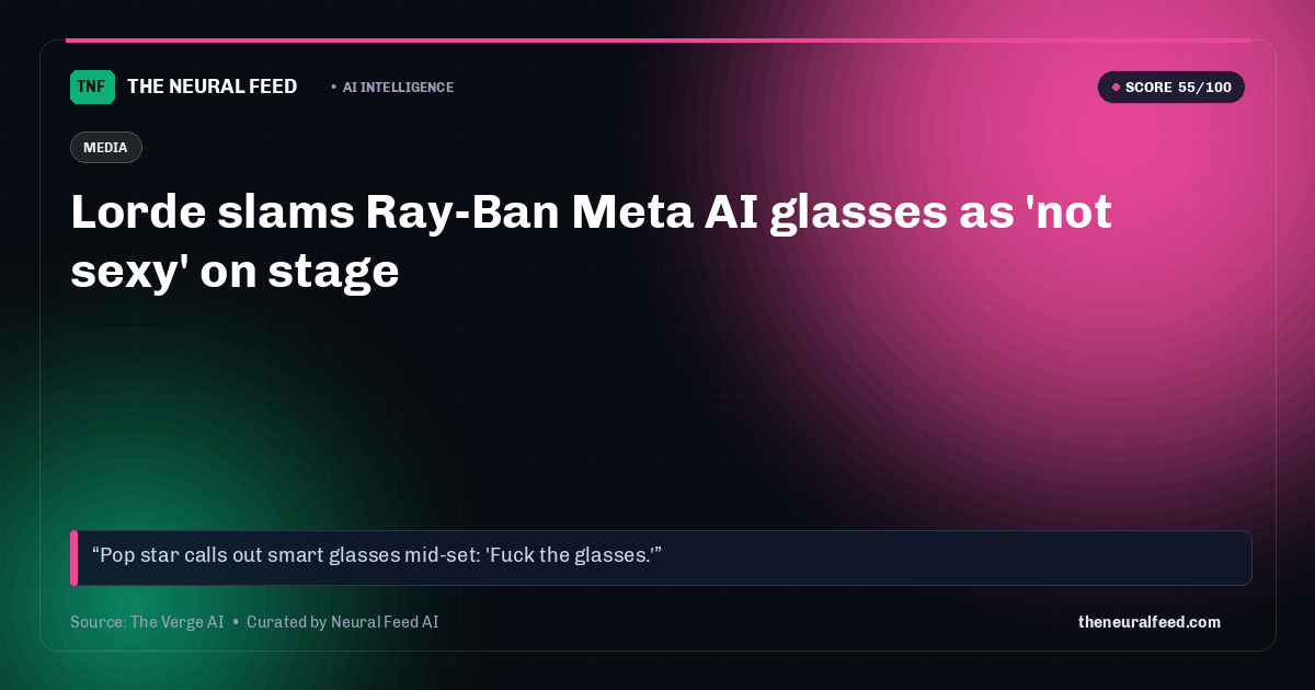 Lorde slams Ray-Ban Meta AI glasses as 'not sexy' on stage