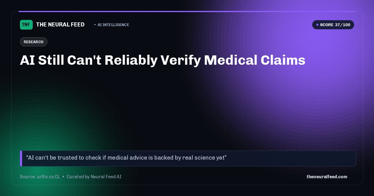 AI Still Can't Reliably Verify Medical Claims