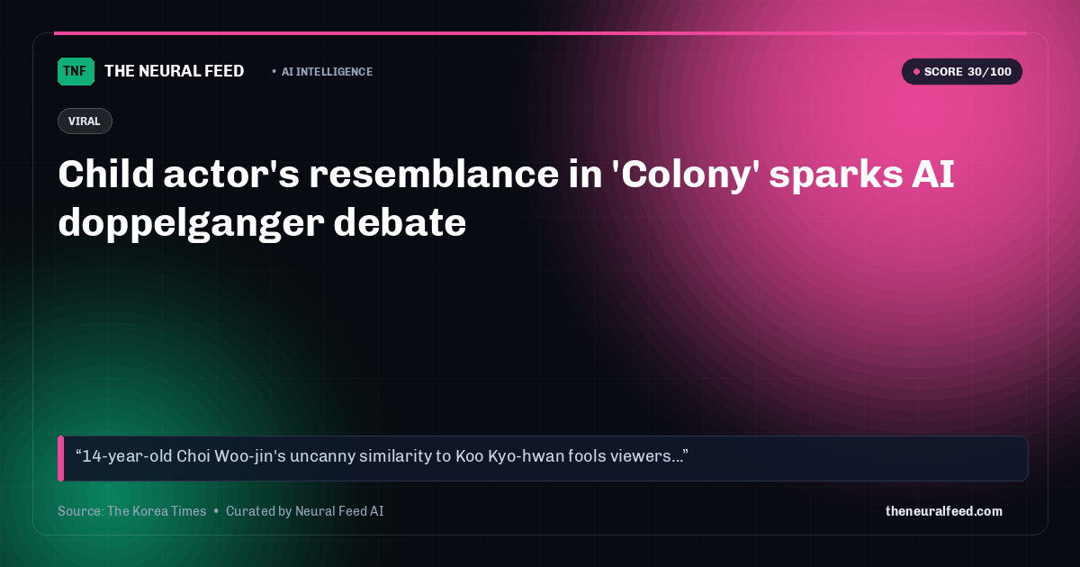 Child actor's resemblance in 'Colony' sparks AI doppelganger debate