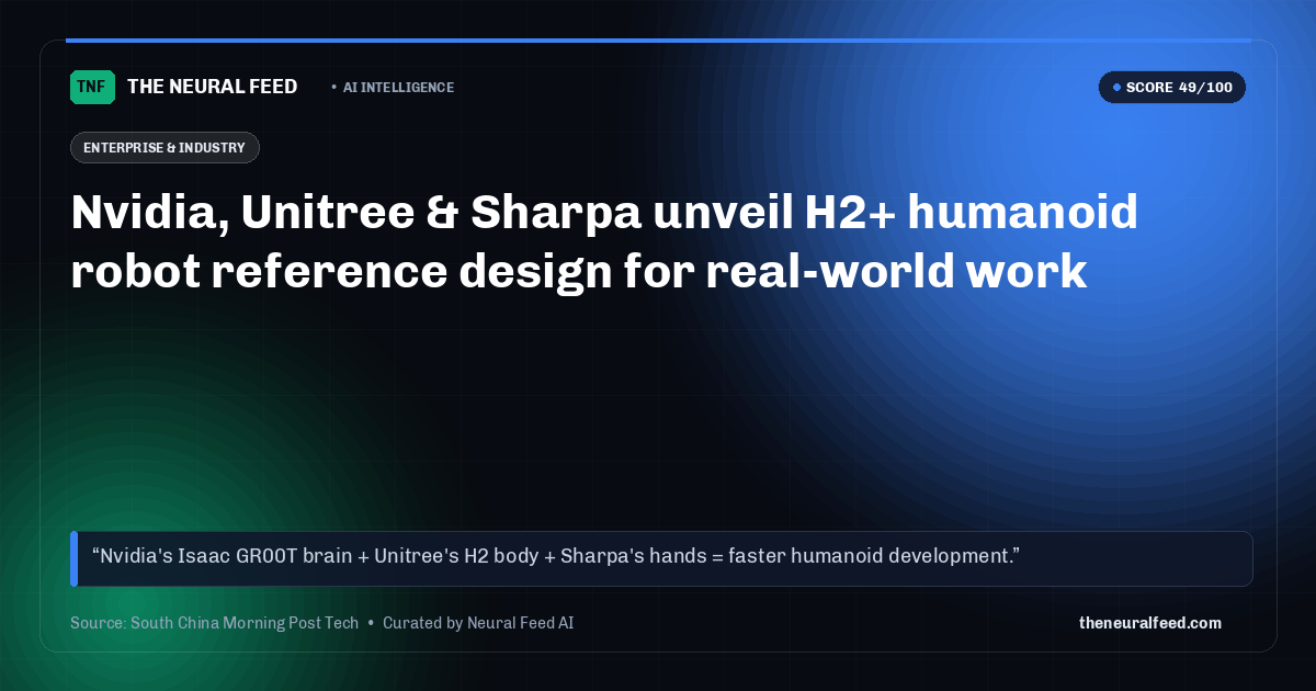 Nvidia, Unitree & Sharpa unveil H2+ humanoid robot reference design for real-world work