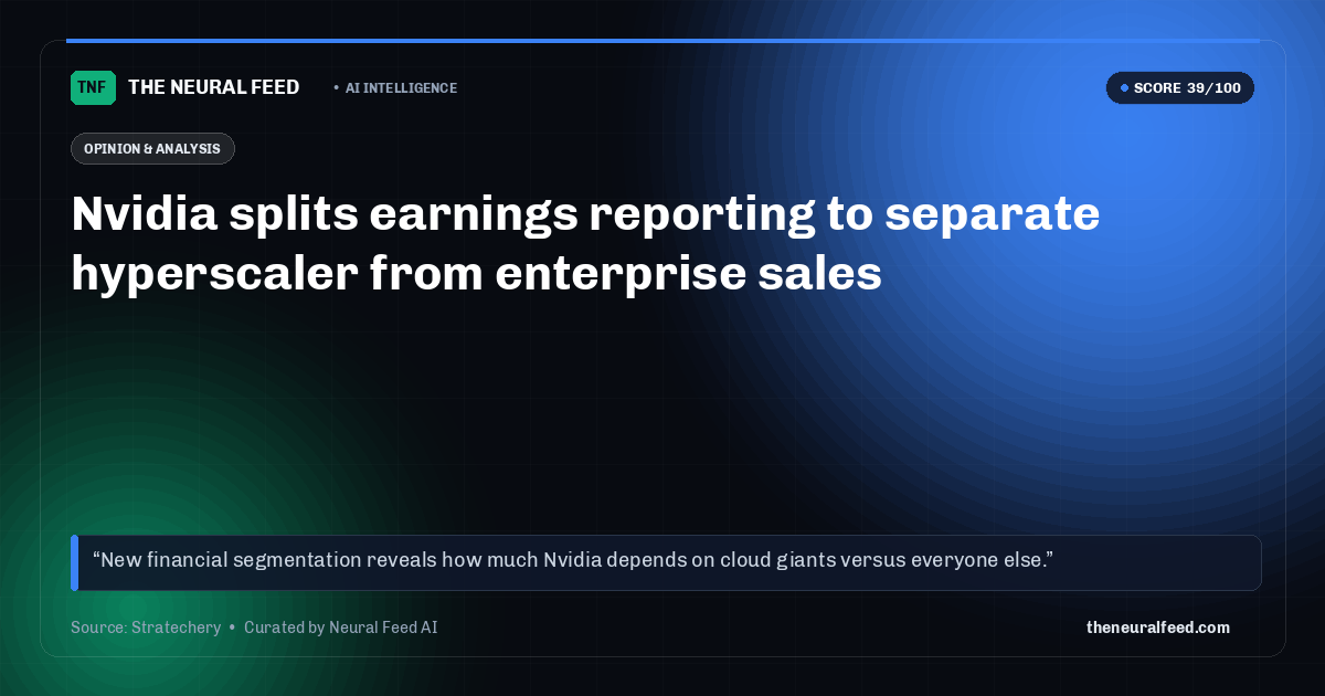 Nvidia splits earnings reporting to separate hyperscaler from enterprise sales