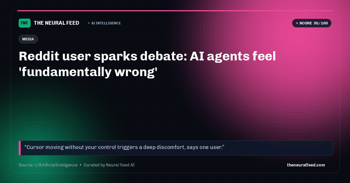 Reddit user sparks debate: AI agents feel 'fundamentally wrong'