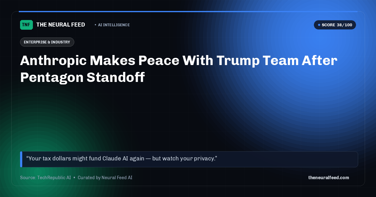 Anthropic Makes Peace With Trump Team After Pentagon Standoff