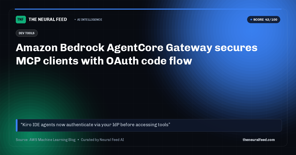 Amazon Bedrock AgentCore Gateway secures MCP clients with OAuth code flow