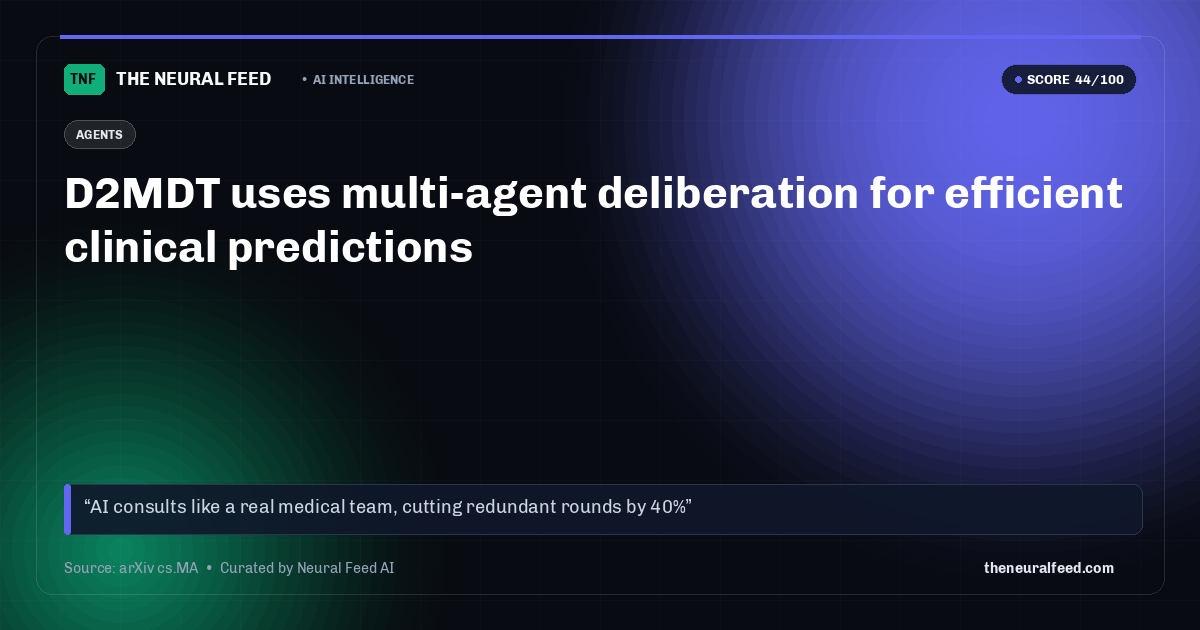 D2MDT uses multi-agent deliberation for efficient clinical predictions
