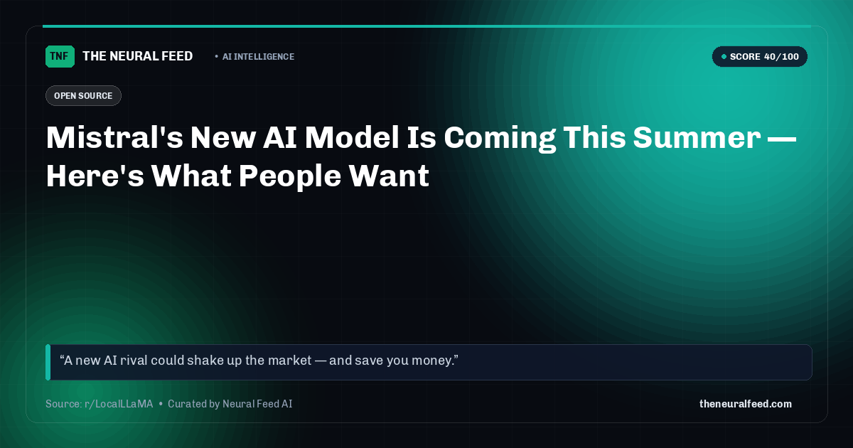 Mistral's New AI Model Is Coming This Summer — Here's What People Want