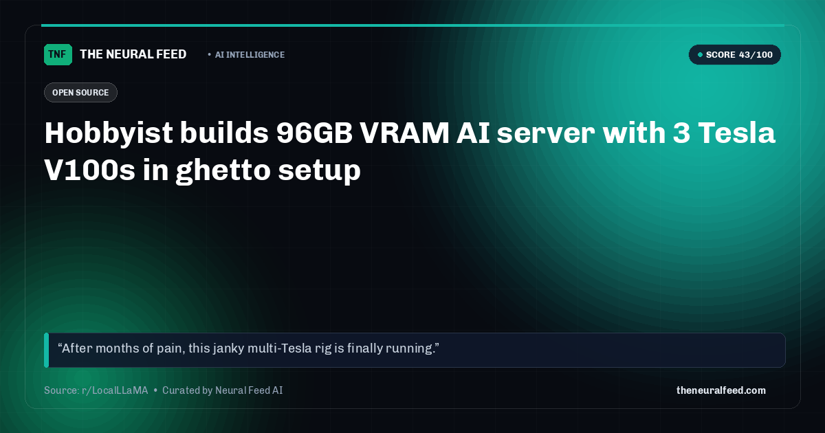 Hobbyist builds 96GB VRAM AI server with 3 Tesla V100s in ghetto setup