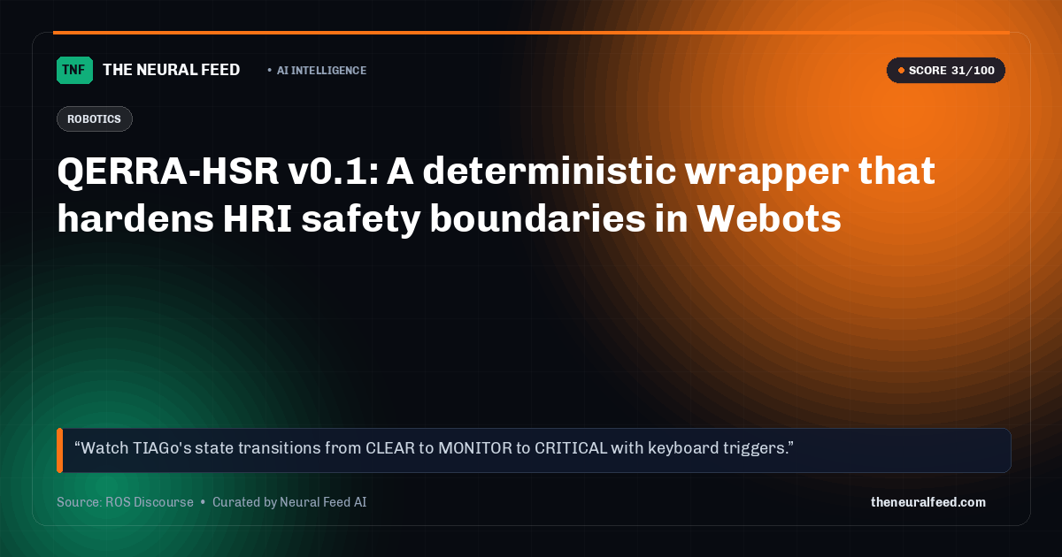 QERRA-HSR v0.1: A deterministic wrapper that hardens HRI safety boundaries in Webots