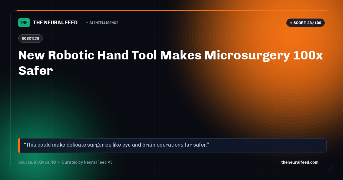 New Robotic Hand Tool Makes Microsurgery 100x Safer