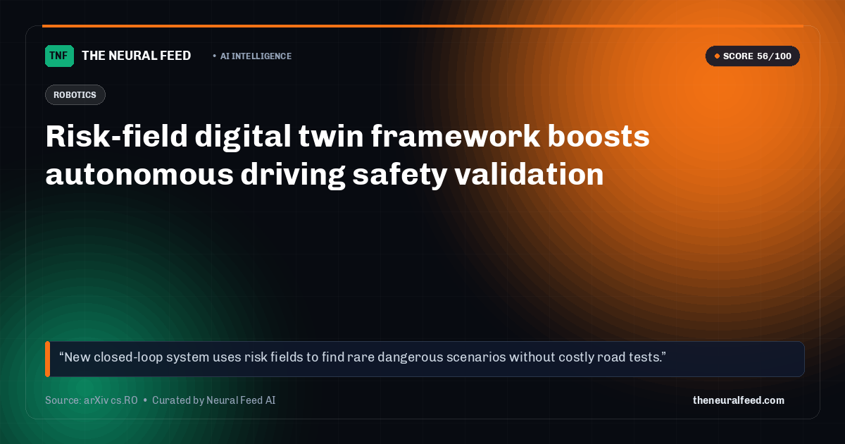 Risk-field digital twin framework boosts autonomous driving safety validation