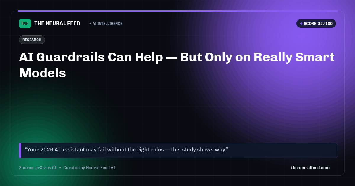 AI Guardrails Can Help — But Only on Really Smart Models