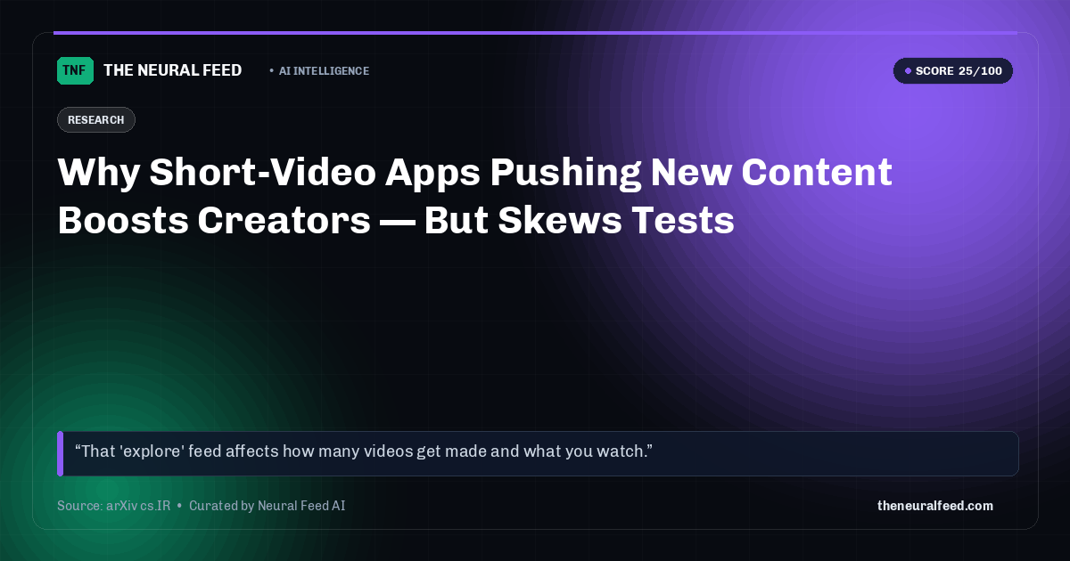 Why Short-Video Apps Pushing New Content Boosts Creators — But Skews Tests