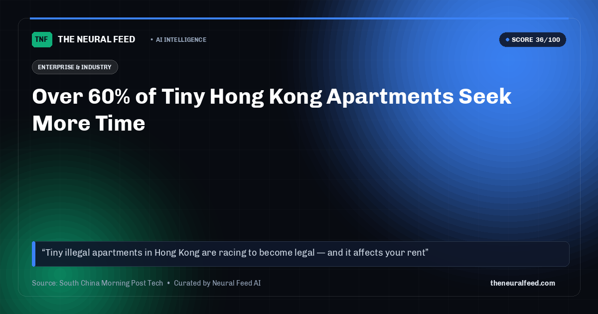Over 60% of Tiny Hong Kong Apartments Seek More Time