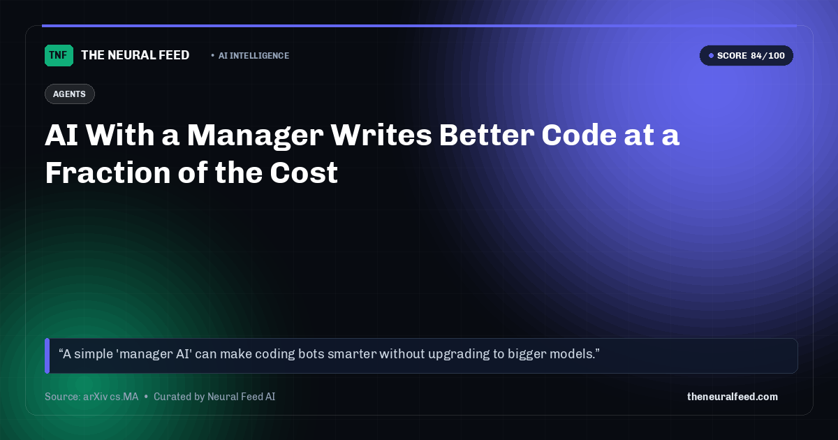 AI With a Manager Writes Better Code at a Fraction of the Cost