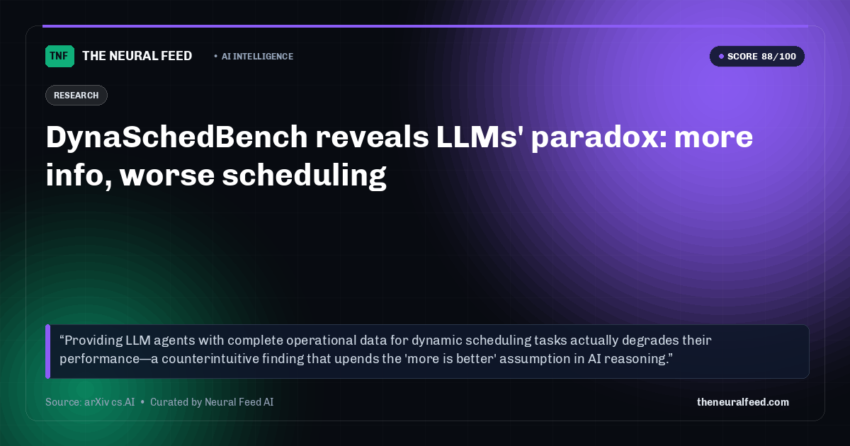 DynaSchedBench reveals LLMs' paradox: more info, worse scheduling
