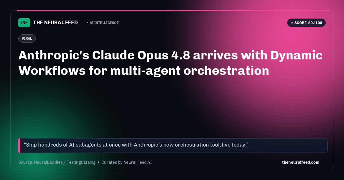 Anthropic's Claude Opus 4.8 arrives with Dynamic Workflows for multi-agent orchestration