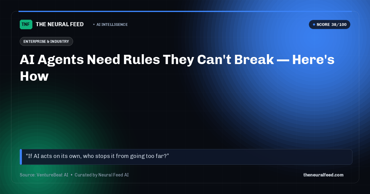 AI Agents Need Rules They Can't Break — Here's How