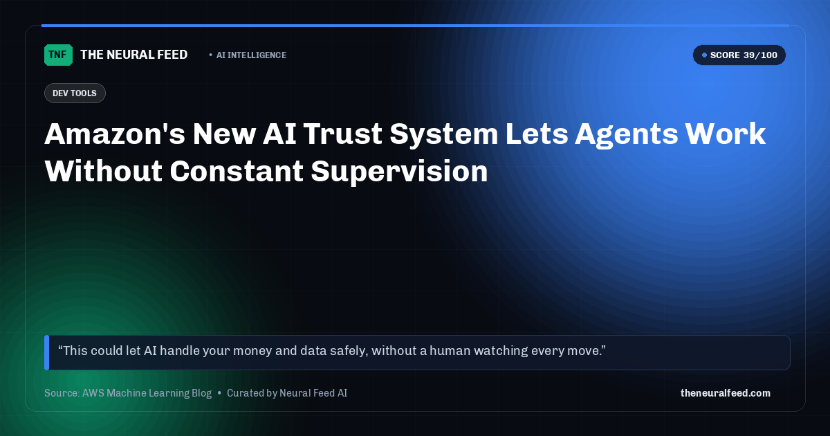 Amazon's New AI Trust System Lets Agents Work Without Constant Supervision
