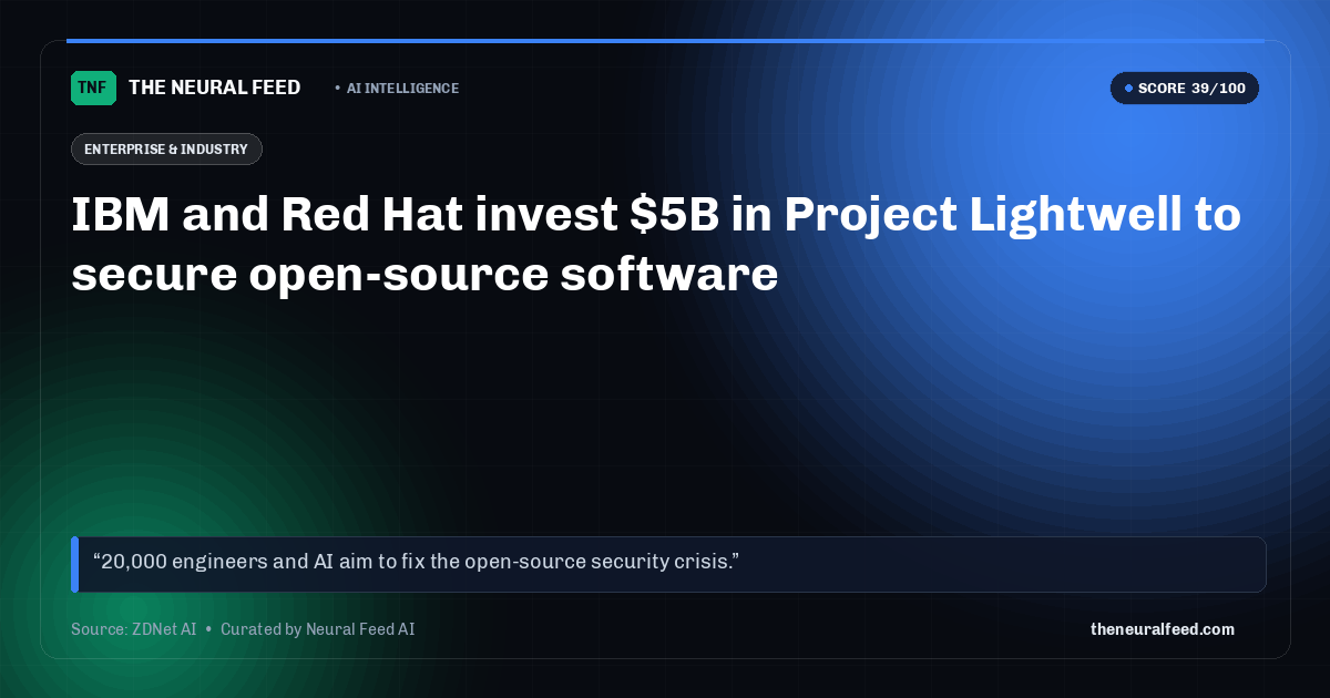 IBM and Red Hat invest $5B in Project Lightwell to secure open-source software