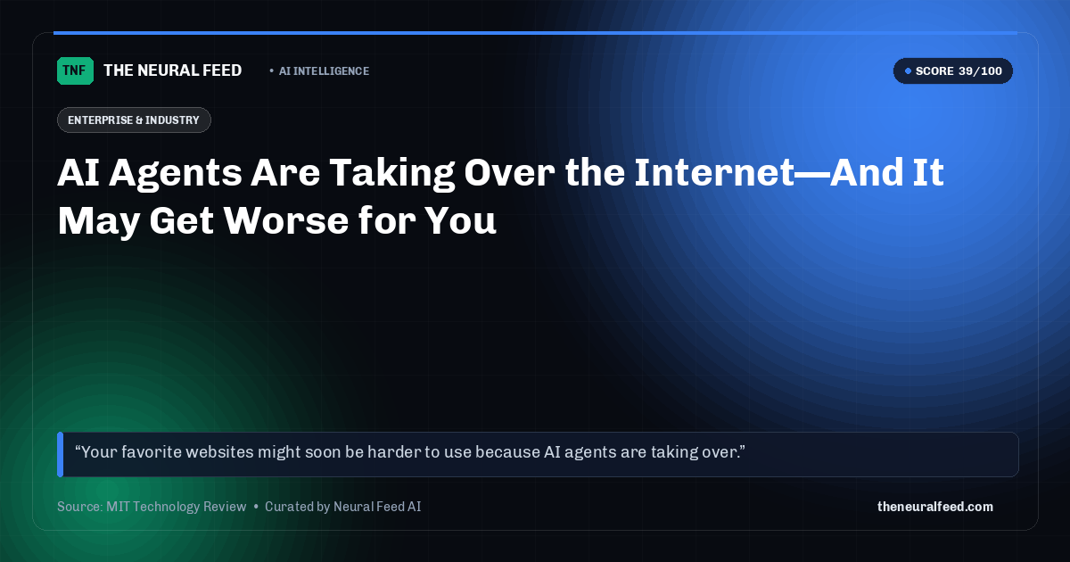 AI Agents Are Taking Over the Internet—And It May Get Worse for You