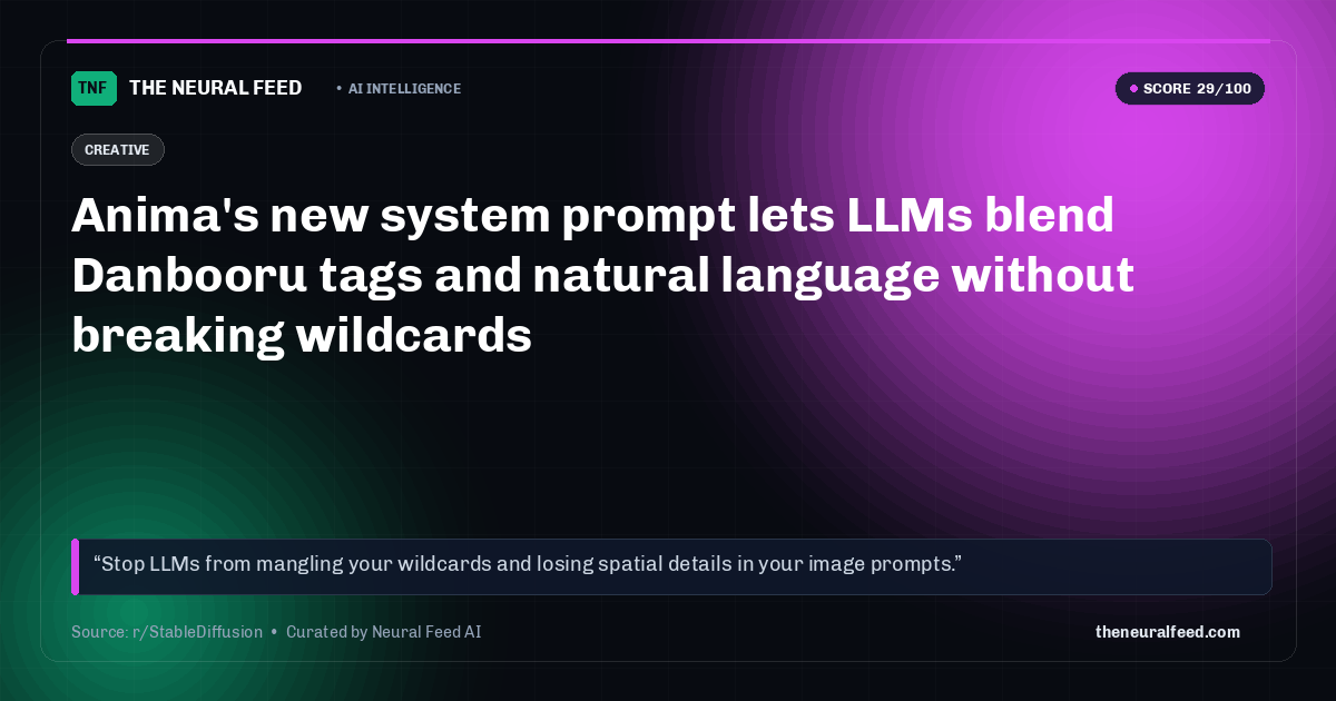 Anima's new system prompt lets LLMs blend Danbooru tags and natural language without breaking wildcards