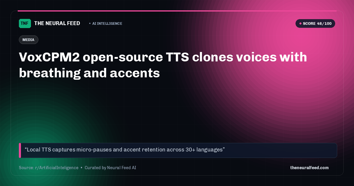 VoxCPM2 open-source TTS clones voices with breathing and accents