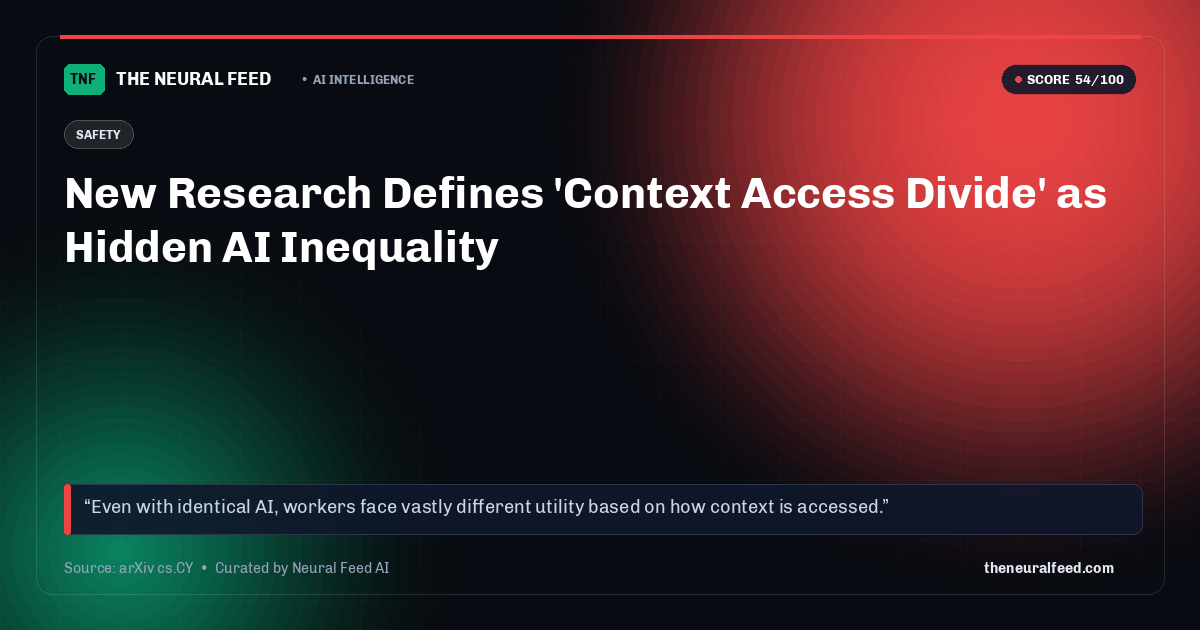 New Research Defines 'Context Access Divide' as Hidden AI Inequality