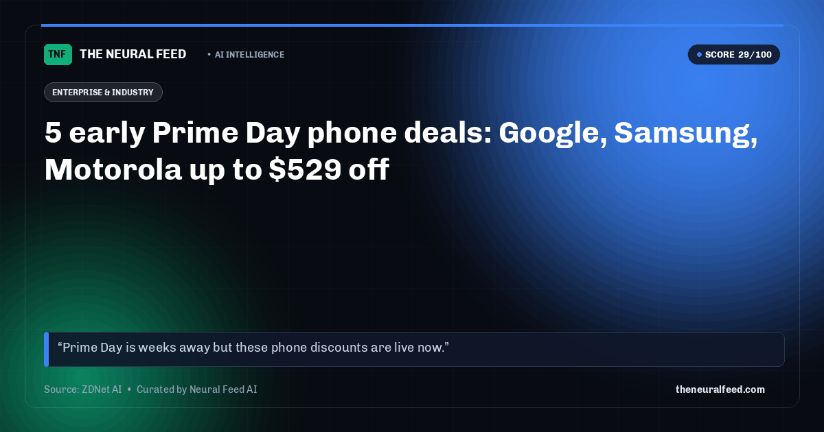 5 early Prime Day phone deals: Google, Samsung, Motorola up to $529 off