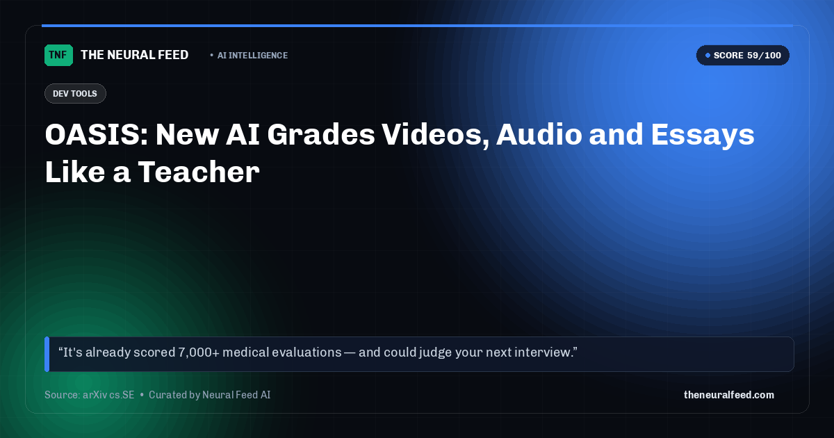 OASIS: New AI Grades Videos, Audio and Essays Like a Teacher
