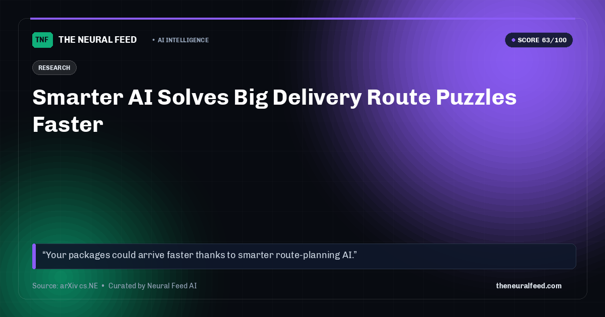 Smarter AI Solves Big Delivery Route Puzzles Faster
