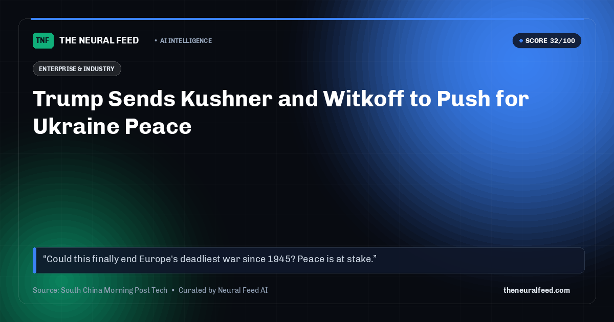 Trump Sends Kushner and Witkoff to Push for Ukraine Peace