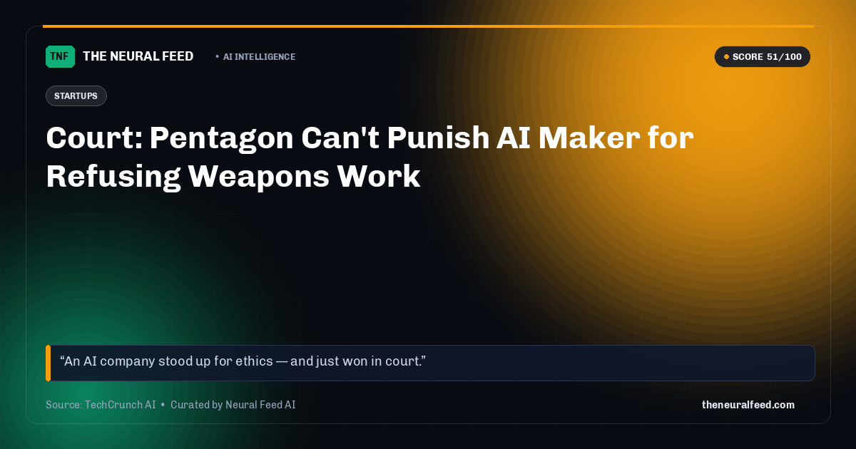 Court: Pentagon Can't Punish AI Maker for Refusing Weapons Work
