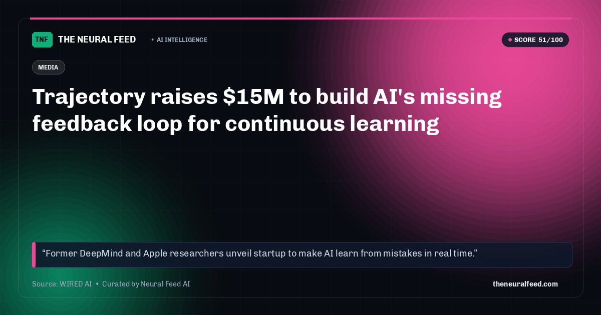 Trajectory raises $15M to build AI's missing feedback loop for continuous learning