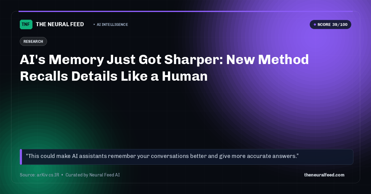 AI's Memory Just Got Sharper: New Method Recalls Details Like a Human