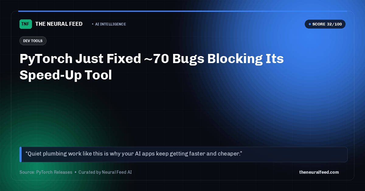 PyTorch Just Fixed ~70 Bugs Blocking Its Speed-Up Tool