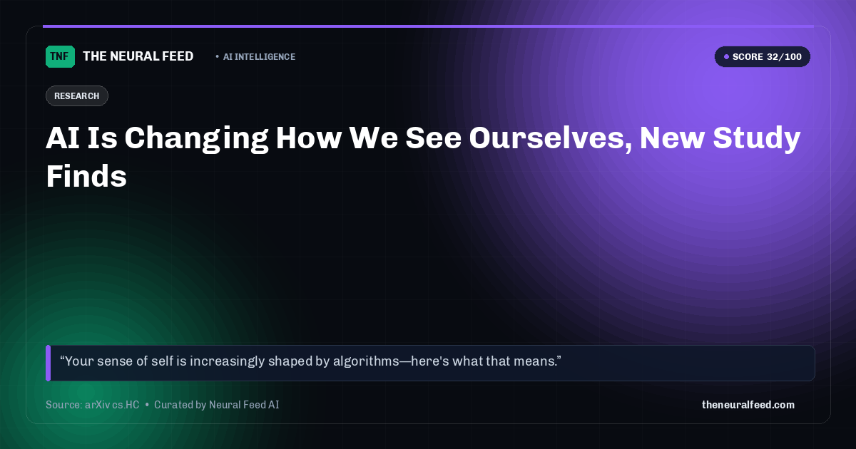 AI Is Changing How We See Ourselves, New Study Finds