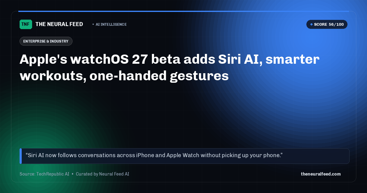 Apple's watchOS 27 beta adds Siri AI, smarter workouts, one-handed gestures