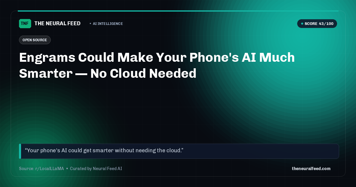 Engrams Could Make Your Phone's AI Much Smarter — No Cloud Needed